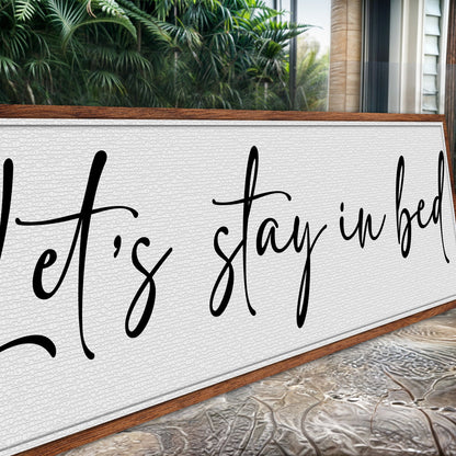 Let's Stay in Bed Bedroom Sign II